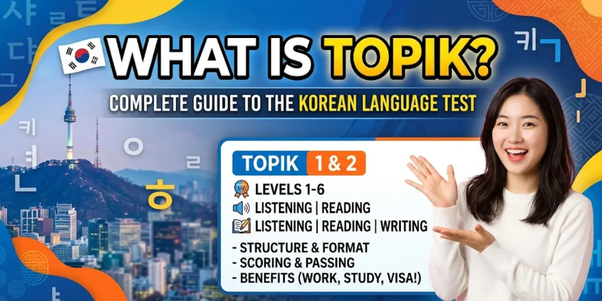 What Is TOPIK? Complete Guide to the Korean Language Test